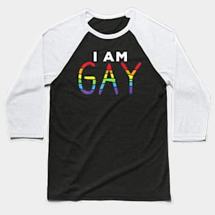 Gay Pride I Am Gay I Am Not Straight Baseball T-Shirt